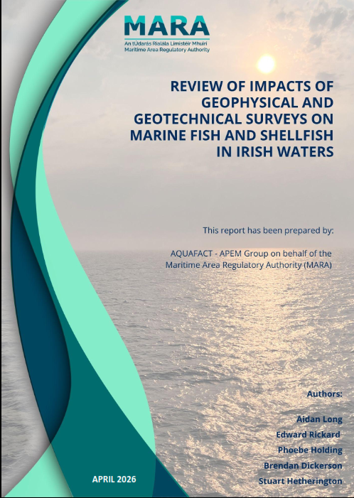 The Maritime Area Regulatory Authority (MARA) publishes Desktop Study on the Impacts of Geophysical and Geotechnical Surveys on Marine Fish and Shellfish in Irish Waters