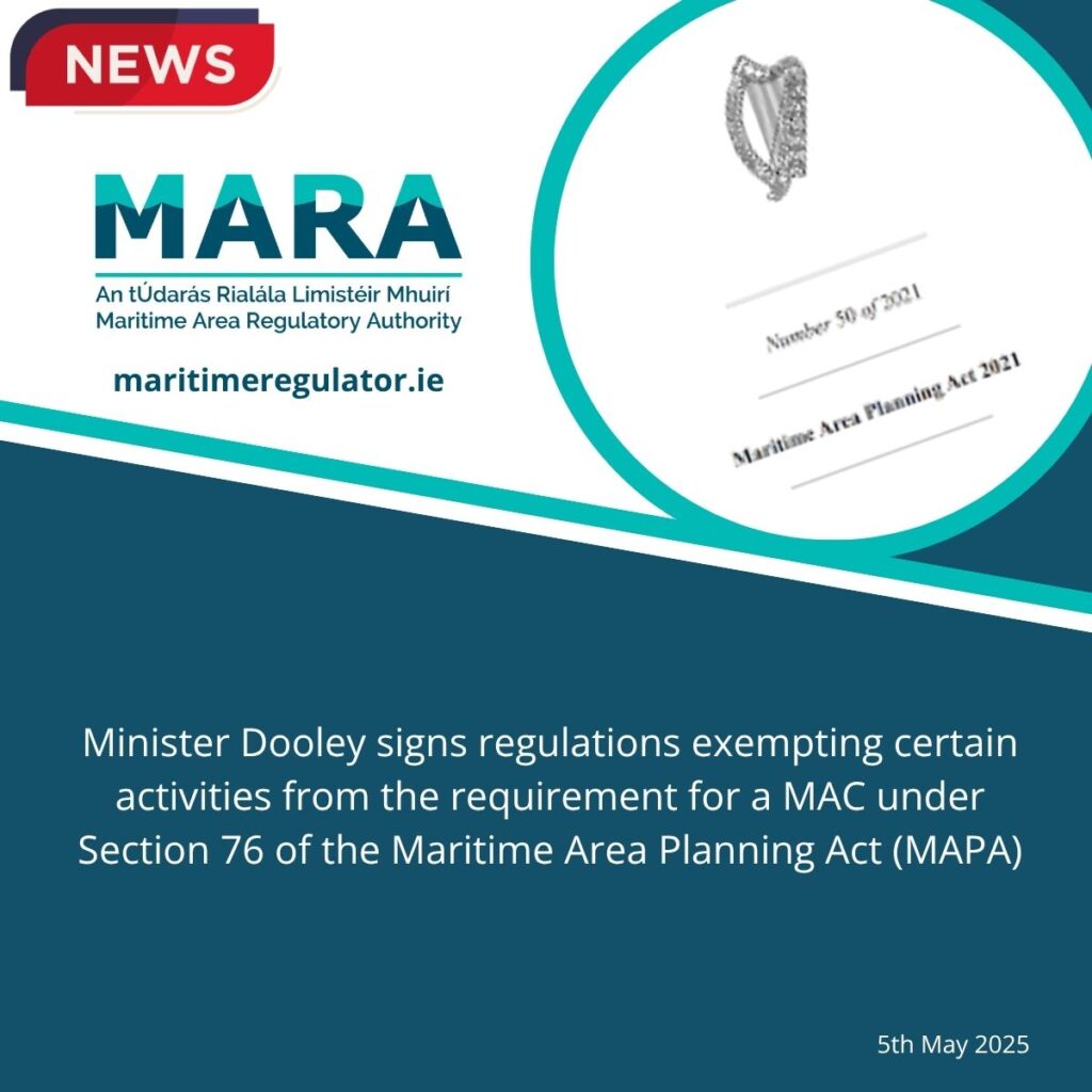 Minister Dooley signs regulations exempting certain activities from the requirement for a MAC under Section 76 of the Maritime Area Planning Act (MAPA)